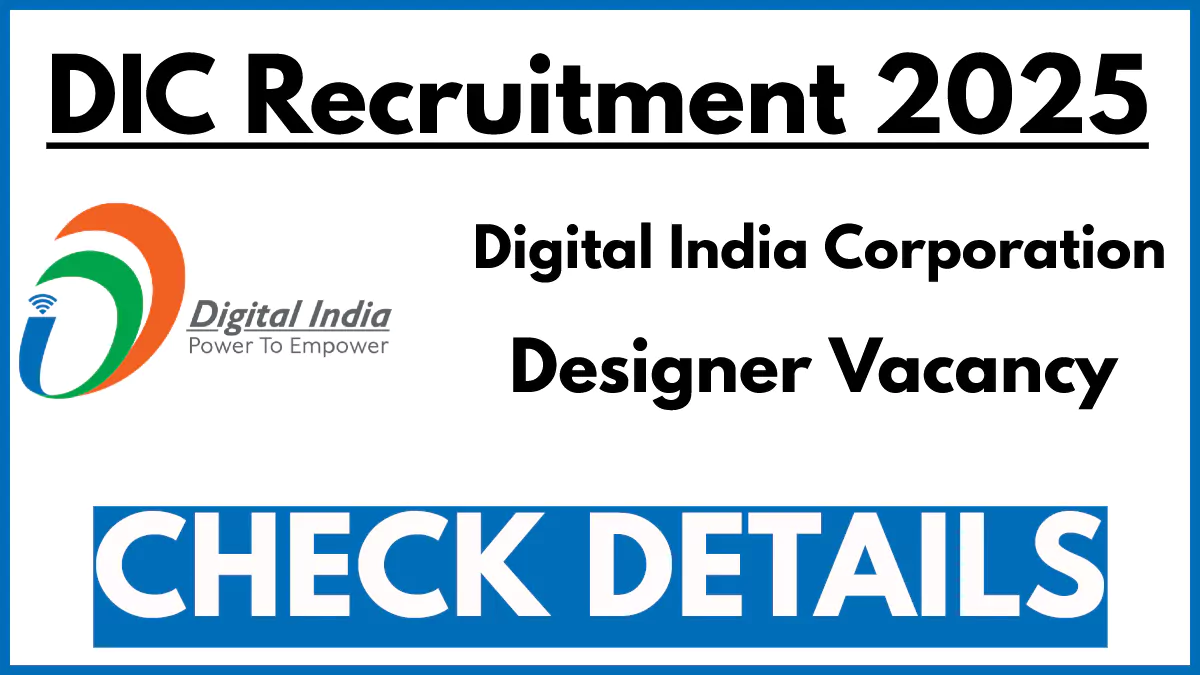 DIC Recruitment 2025 Notification Out: Apply Now for Graphics cum UI/UX Designer Post