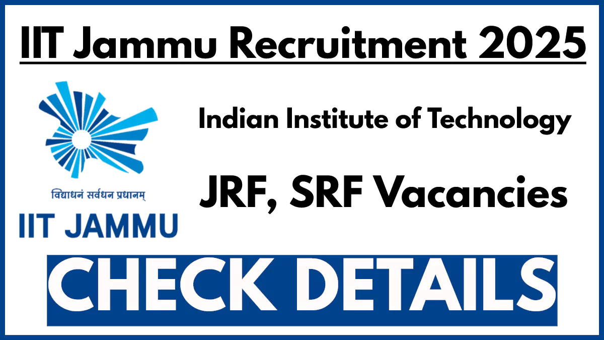 IIT Jammu JRF/SRF Recruitment 2025: Apply Online for Research Positions